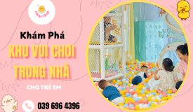 Khám phá khu vui chơi trong nhà cho trẻ em - Thế giới giải trí hấp dẫn